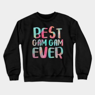 Womens Best Gam Gam Ever Mother's Day Gift Crewneck Sweatshirt